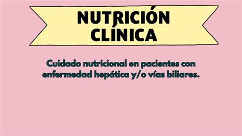 Cuidado nutricional en pacientes con enfermedad hepática y vías