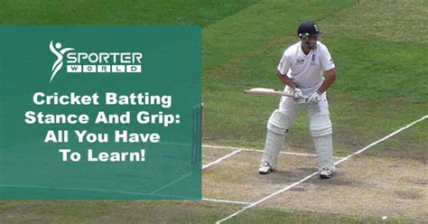 Cricket Batting Stance And Grip All You Have To Learn