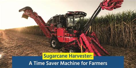 Sugarcane Harvester is time saver machine for farmers.