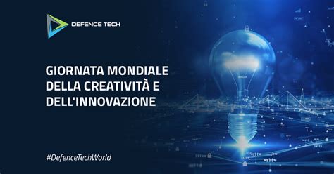 Giornata mondiale della Creatività e dellInnovazione Defence Tech