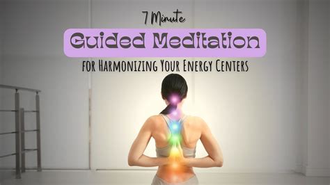 Chakra Connection 7 Minute Guided Meditation For Harmonizing Your