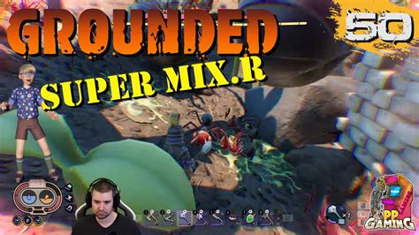 Versagt Am Super Mix R Grounded Let S Play Deutsch V K Youtube