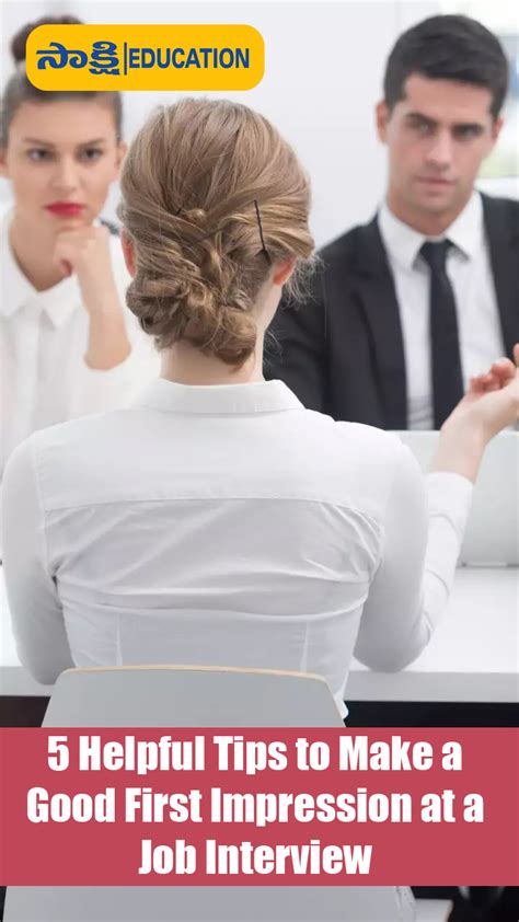 5 Helpful Tips To Make A Good First Impression At A Job Interview