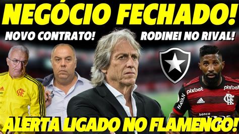 NEGÓCIO FECHADO NO FLAMENGO RODINEI NO BOTAFOGO ALERTA LIGADO JORGE