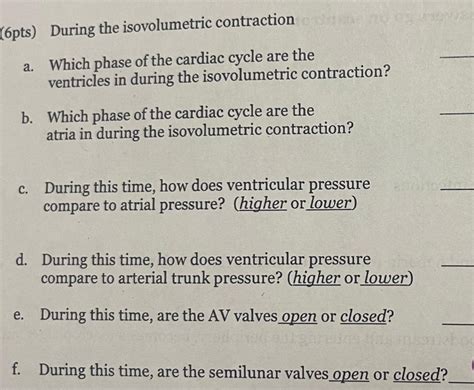 Solved 6pts) During the isovolumetric contraction a. Which | Chegg.com