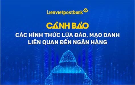 Lienvietpostbank cập nhật các hình thức lừa đảo nhằm thông tin và