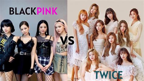 Blackpink Vs Twice Who Is More Famous