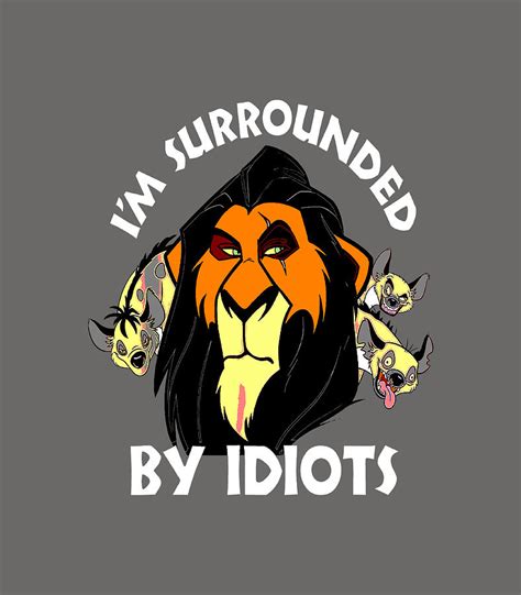 Disney The Lion King Scar Im Surrounded By Idiots Portrait Digital Art