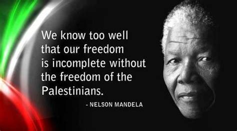 Nelson Mandela On Palestine Palestine Quotes Mandela Quotes Nelson Mandela Quotes