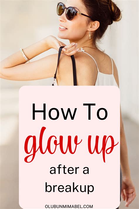 How To Glow Up After A Breakup And Make Your Ex Regret Olubunmi Mabel