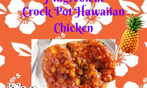 3 Ingredient Crock Pot Hawaiian Chicken