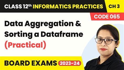 Data Aggregation Sorting A Dataframe Practical Code 065 Class