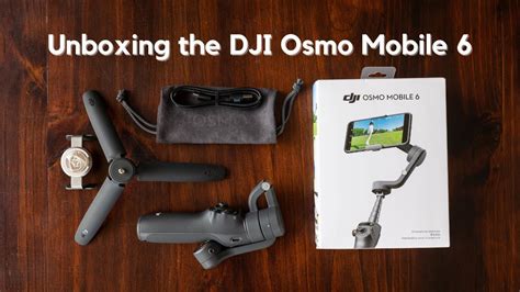 Unboxing The DJI Osmo Mobile 6 Smartphone Gimbal YouTube