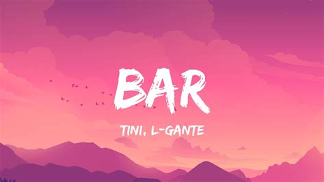 Tini L Gante Bar Lyrics Youtube