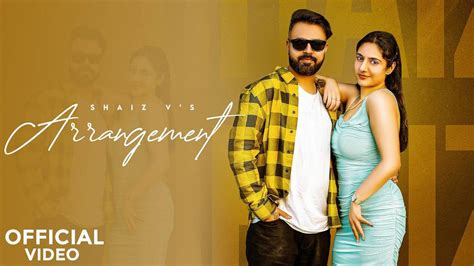 Check Out The Latest Punjabi Music Video Song For Arrangement By Shaiz