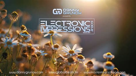 Electronic Impressions 809 With Danny Grunow Uplifting Trance Youtube