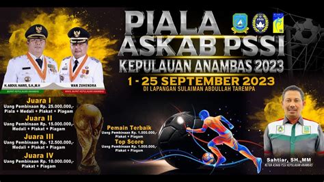 Opening Ceremony Piala Askab Pssi Kepulauan Anambas Youtube