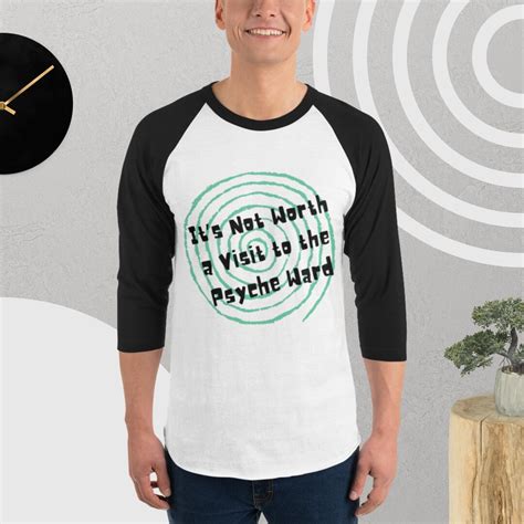 Not Worth A Visit To The Psyche Ward Unisex Etsy