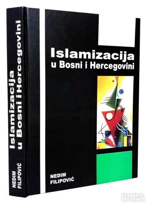 Islamizacija u Bosni i Hercegovini Nedim Filipović KupujemProdajem