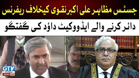 Talk Of Advocate Dawood Who Filed Reference Against Justice Mazahir Ali