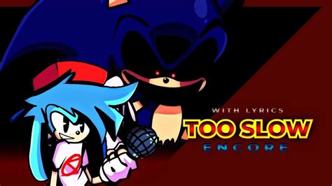 Too Slow Encore With Lyrics V Lyrical Cover Sonic Exe Ft