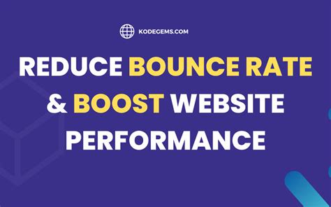 Reduce Bounce Rate And Boost Website Performance Kodegems