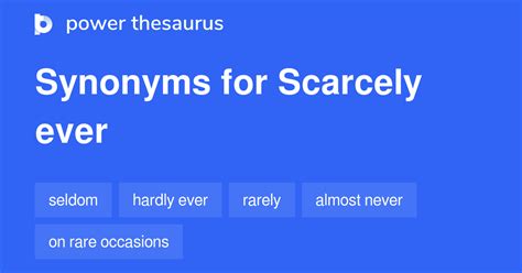 Scarcely Ever Synonyms 64 Words And Phrases For Scarcely Ever