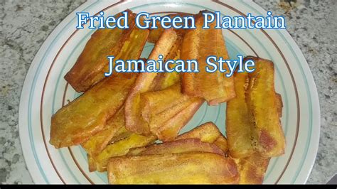 Fried Green Plantains Jamaican Style Caribbean Foods Breakfast