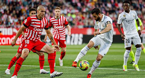 Real Madrid Vs Girona Resultado Resumen Y Goles Del Partido De Hoy