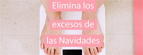 Claves Para Eliminar Los Excesos De Las Navidades