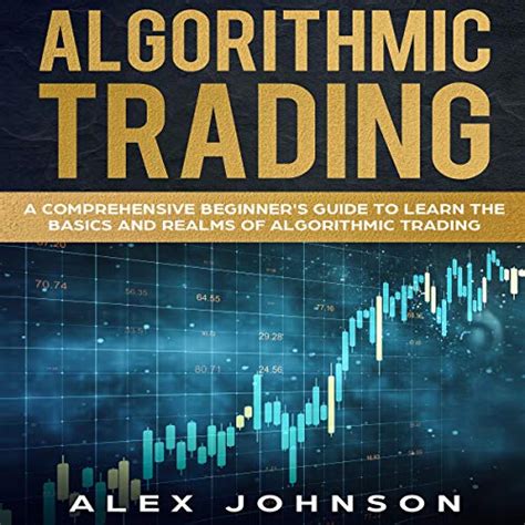 Download Now Algorithmic Trading A Comprehensive Beginners Guide To