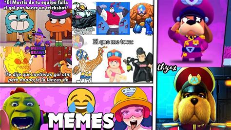 Memes De Brawl Stars 13 Memes Que Me Hicieron Cambiar A Movistar 🤣 Youtube