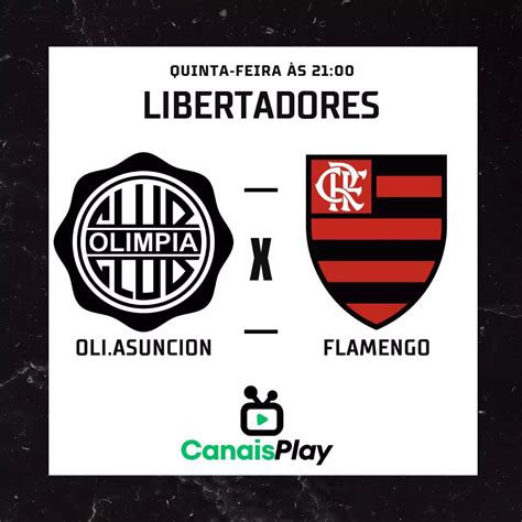 Olimpia X Flamengo Onde Assistir Ao Vivo Canaisplay Aqui Tem