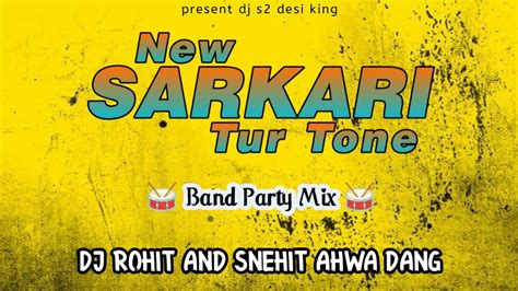 NEW SARKARI TUR TONE BAND PARTY MIX FT DJ ROHIT SNEHIT AHWA DANG