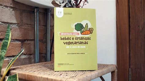 Lan Amento Do Guia Alimentar Para Crian As Vegetarianas Youtube