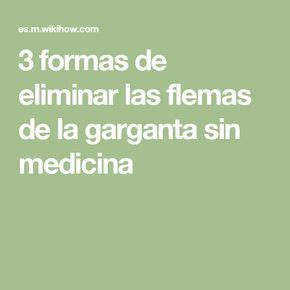 Formas De Eliminar Las Flemas De La Garganta Sin Medicina Medicina