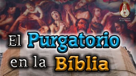 El Purgatorio Existe Qué dice la Biblia Tesoros de Nuestra