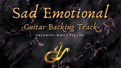 Sad Emotional Guitar Backing Track In A Minor Youtube