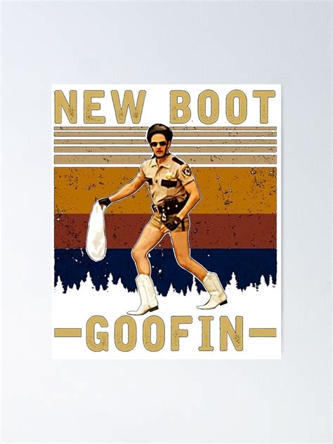 Reno 911 New Boot Goofin Poster For Sale By Arthousemakes Redbubble