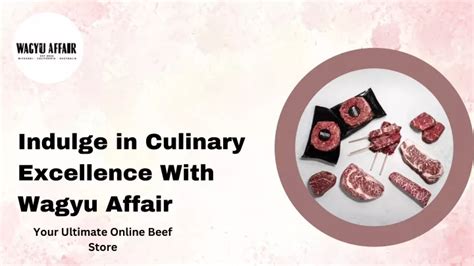 Ppt Indulge In Culinary Excellence With Wagyu Affair Powerpoint