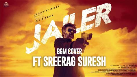 Jailer Bgm Mix Cover Sreerag Suresh Superstar Rajinikanth Sun