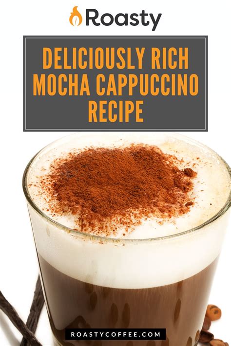 Deliciously Rich Mocha Cappuccino Recipe A Chocolate Lovers Dream