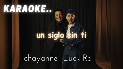 KARAOKEY UN SIGLO SIN TI Luck Ra Chayanne YouTube