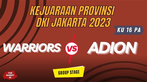 Warriors Vs Adion Ku Putra Kejurprov Dki Jakarta Ybid