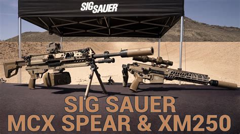 Overview Of The Sig Sauer Mcx Spear And Xm250 Youtube