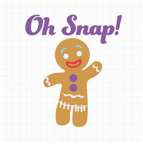 Oh Snap Gingerbread Man Svg And Png Files Etsy