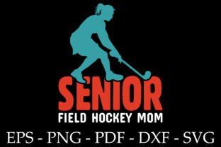 Senior Field Hockey Mom Graphic By SgTee Creative Fabrica