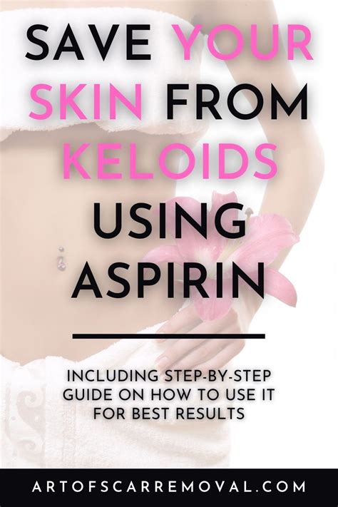 A Simple Guide To Using Aspirin For Keloid Scars Artofit