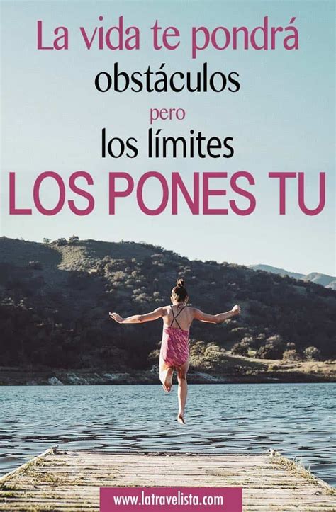 Frase Motivadora La Vida Te Pondrá Obstáculos Pero Los Límites Los