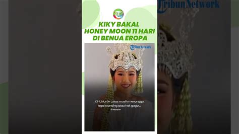 Rencana Bulan Madu Kiky Saputri Dan M Khairi Terbongkar Bakal Kunjungi